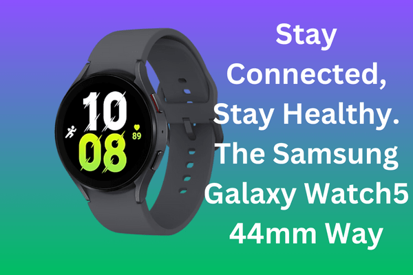 Read more about the article Boost Your Lifestyle: Meet the Samsung Galaxy Watch 5 44mm