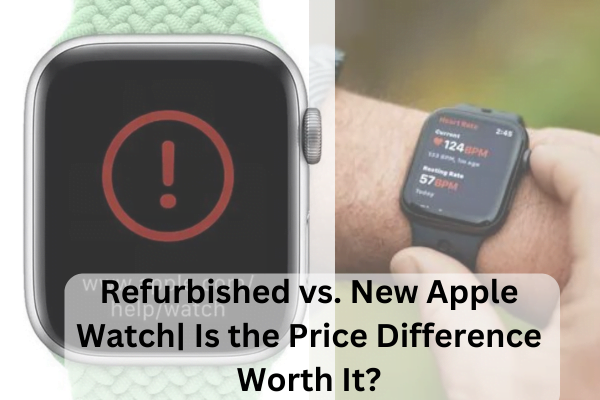 Read more about the article Refurbished Apple Watch: The Smart Way to Get Premium Features on a Budget